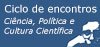Ciclo Encontros - Mariano Gago - Cincia, Poltica e Cultura Cientfica