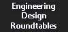Engineering Design Roundtables